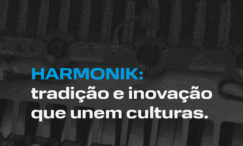Fotorgrafia ilustrativa com texto: Harmonik: tradição e inovação que unem culturas